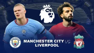 Man City vs Liverpool – Ngoại hạng Anh - 18h30 - Ngày 01/04